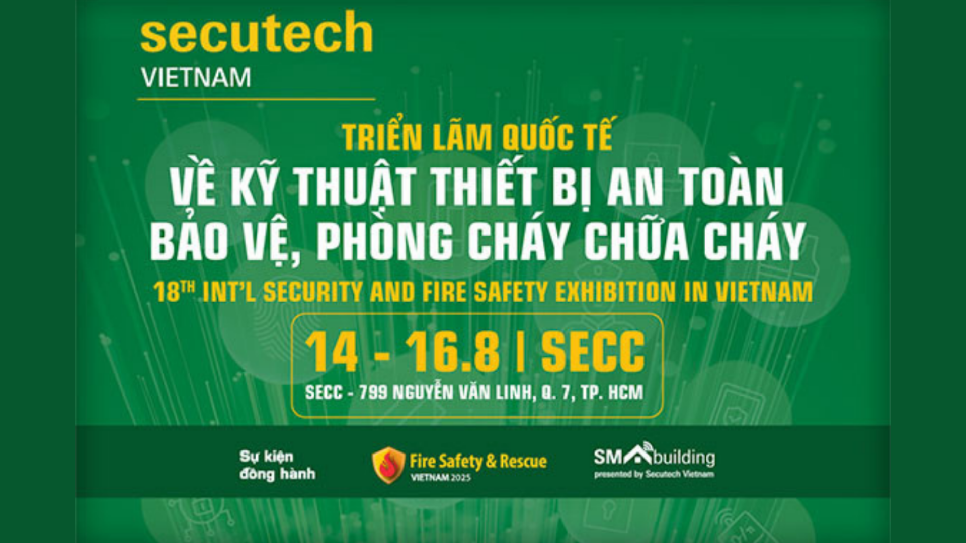 SECUTECH VIETNAM 2025 triển lãm quốc tế lần thứ 17 về kỹ thuật, thiết bị an ninh, an toàn, phòng cháy chữa cháy