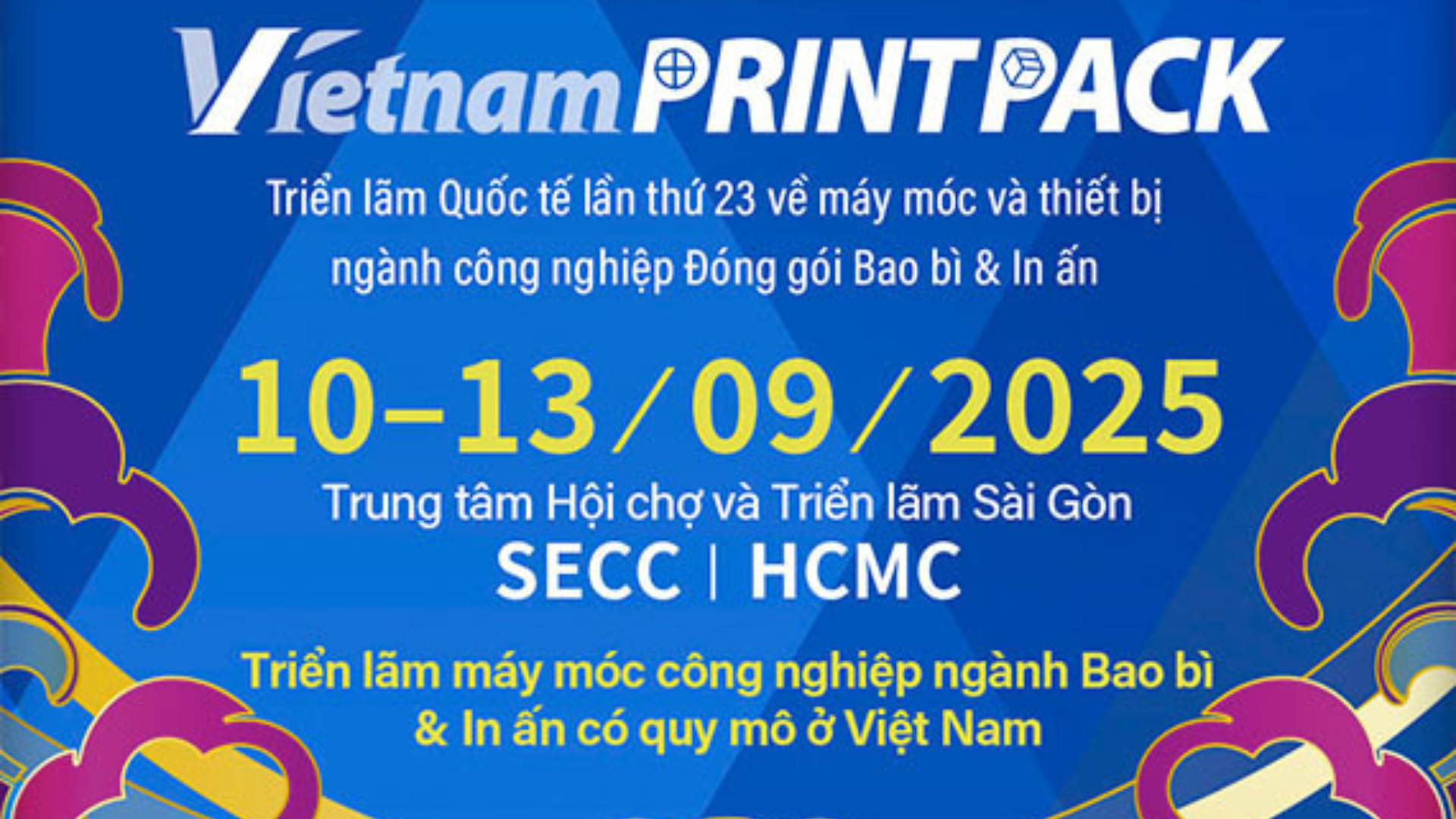 Triển lãm Quốc tế về Máy móc Thiết bị ngành Công nghiệp Đóng gói Bao bì & In ấn - VIETNAMPRINTPACK 2025